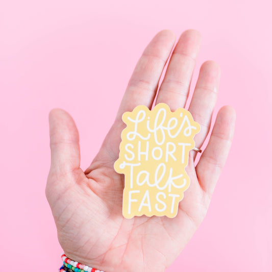 "Life is Short Talk Fast" Sticker